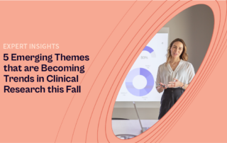 5 Emerging Themes that are Becoming Trends in Clinical Research this Fall