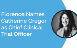 Image of Catherine Gregor next to headline "Florence Names Catherine Gregor as Chief Clinical Trial Officer"
