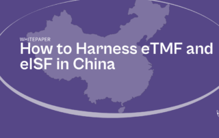 How to Harness eTMF and eISF in China