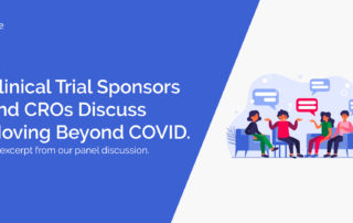 Clinical Trial Sponsors Moving Beyond COVID