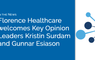 Florence Healthcare welcomes Key Opinion Leaders Kristin Surdam and Gunnar Esiason