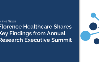 Florence Healthcare Shares Findings from Annual Research Executive Summit