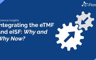 The Electronic Trial Master File eTMF and Electronic Investigator Site File eISF Integration